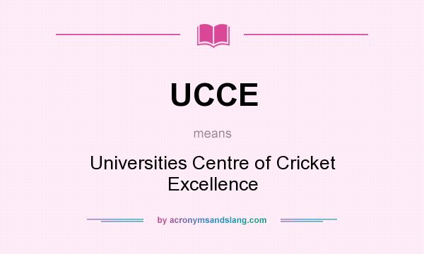 What does UCCE mean? It stands for Universities Centre of Cricket Excellence