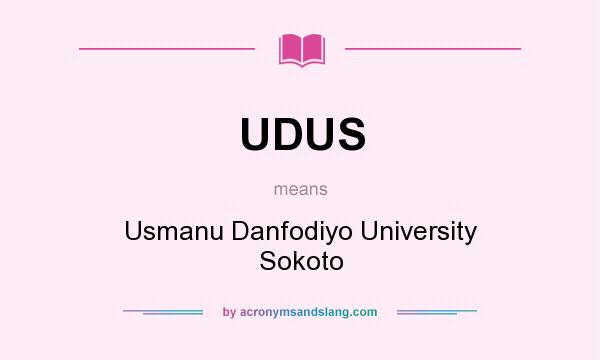 What does UDUS mean? It stands for Usmanu Danfodiyo University Sokoto
