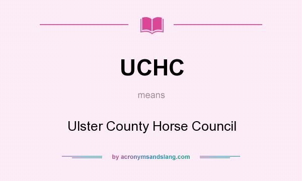 What does UCHC mean? It stands for Ulster County Horse Council