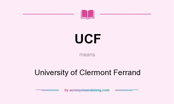 What does UCF mean? It stands for University of Clermont Ferrand