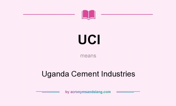 What does UCI mean? It stands for Uganda Cement Industries