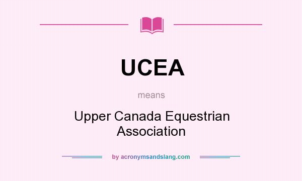 What does UCEA mean? It stands for Upper Canada Equestrian Association