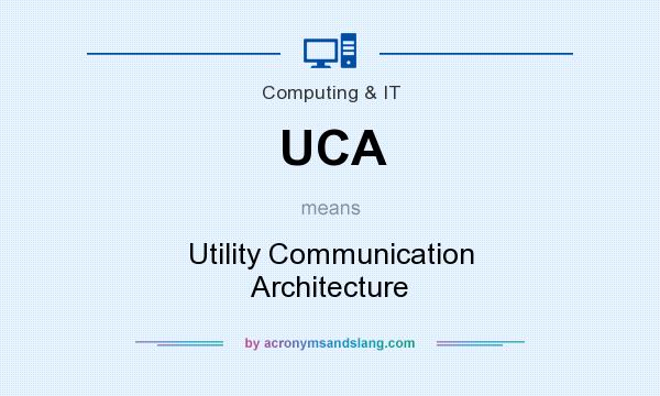 What does UCA mean? It stands for Utility Communication Architecture