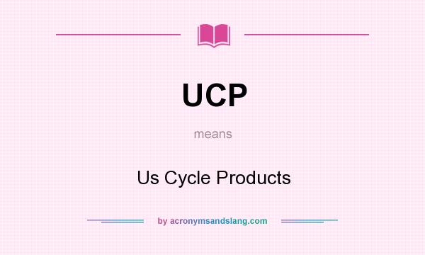 What does UCP mean? It stands for Us Cycle Products
