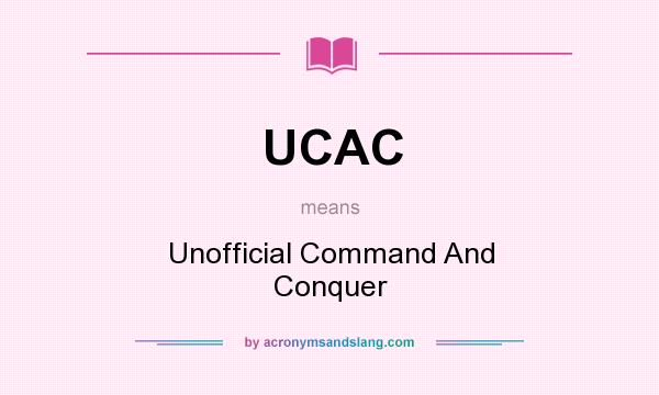 What does UCAC mean? It stands for Unofficial Command And Conquer