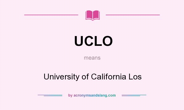 What does UCLO mean? It stands for University of California Los