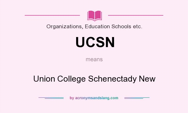 What does UCSN mean? It stands for Union College Schenectady New