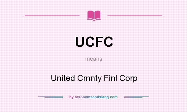 What does UCFC mean? It stands for United Cmnty Finl Corp