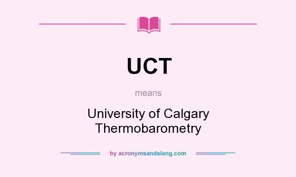 What does UCT mean? It stands for University of Calgary Thermobarometry