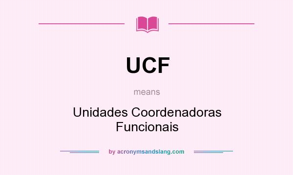What does UCF mean? It stands for Unidades Coordenadoras Funcionais