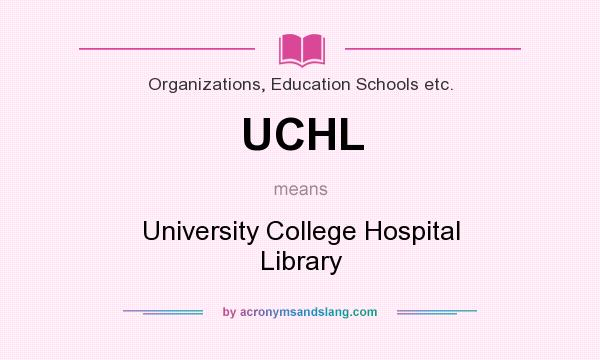 What does UCHL mean? It stands for University College Hospital Library
