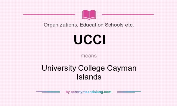 What does UCCI mean? It stands for University College Cayman Islands