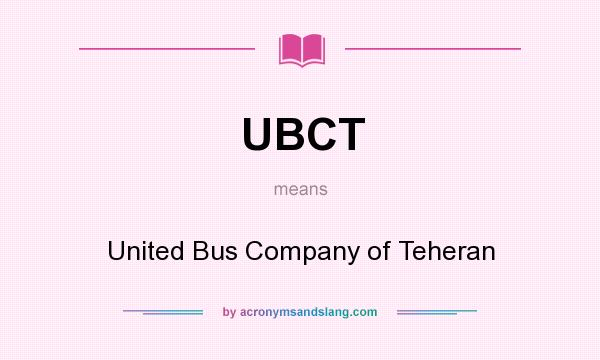 What does UBCT mean? It stands for United Bus Company of Teheran