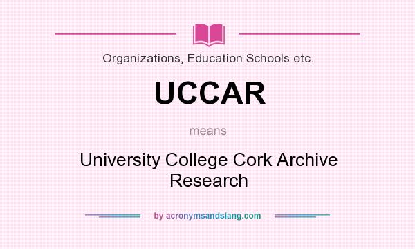 What does UCCAR mean? It stands for University College Cork Archive Research