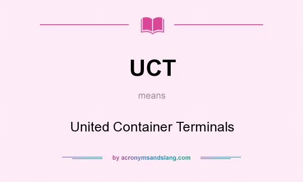 What does UCT mean? It stands for United Container Terminals