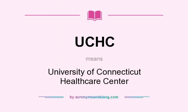 What does UCHC mean? It stands for University of Connecticut Healthcare Center