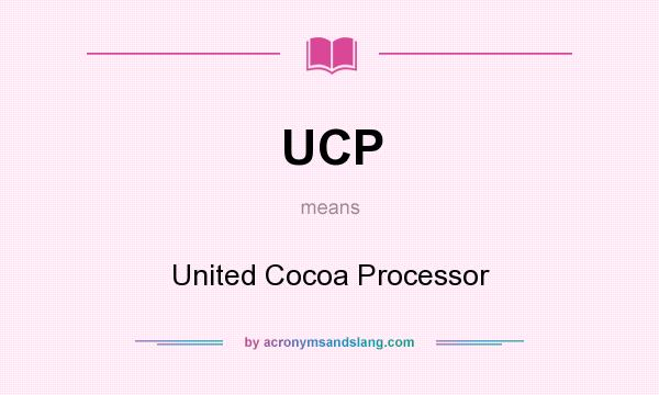 What does UCP mean? It stands for United Cocoa Processor