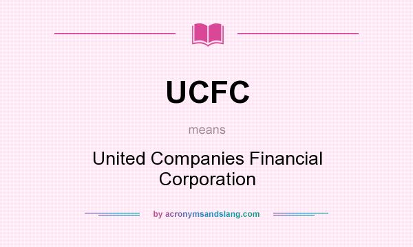 What does UCFC mean? It stands for United Companies Financial Corporation