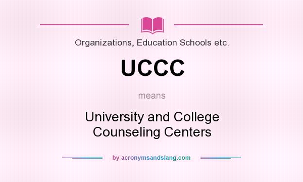 What does UCCC mean? It stands for University and College Counseling Centers