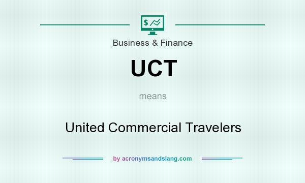 What does UCT mean? It stands for United Commercial Travelers