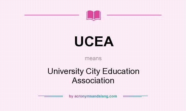 What does UCEA mean? It stands for University City Education Association