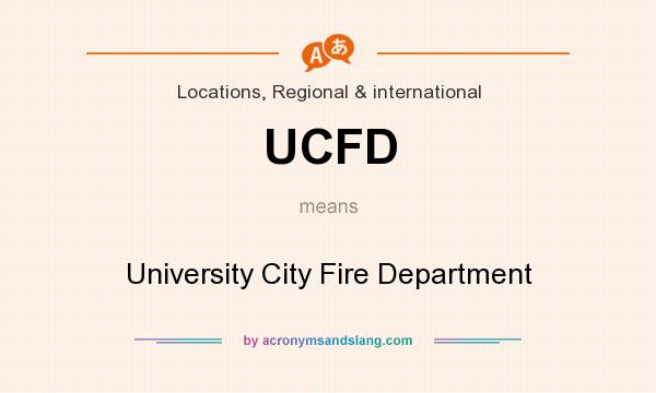 What does UCFD mean? It stands for University City Fire Department