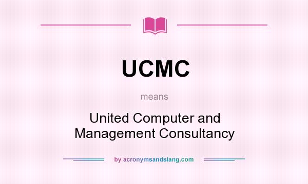 What does UCMC mean? It stands for United Computer and Management Consultancy