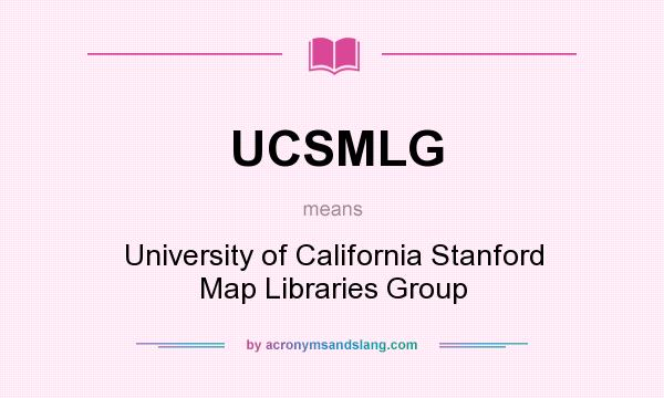 What does UCSMLG mean? It stands for University of California Stanford Map Libraries Group