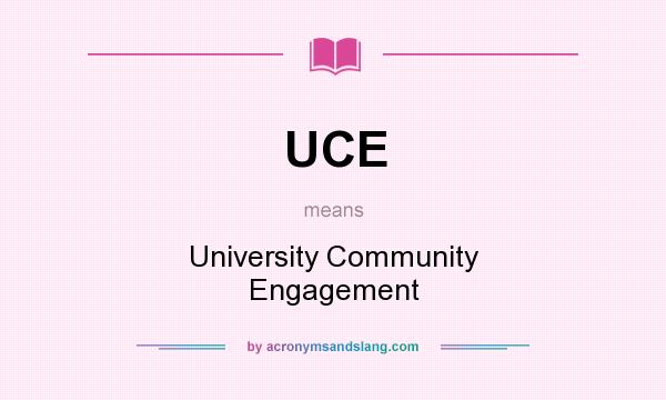 What does UCE mean? It stands for University Community Engagement