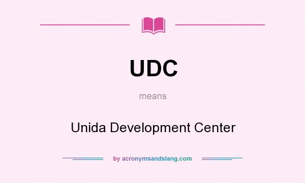 What does UDC mean? It stands for Unida Development Center