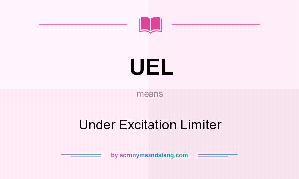What does UEL mean? It stands for Under Excitation Limiter