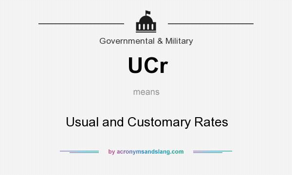 What does UCr mean? It stands for Usual and Customary Rates