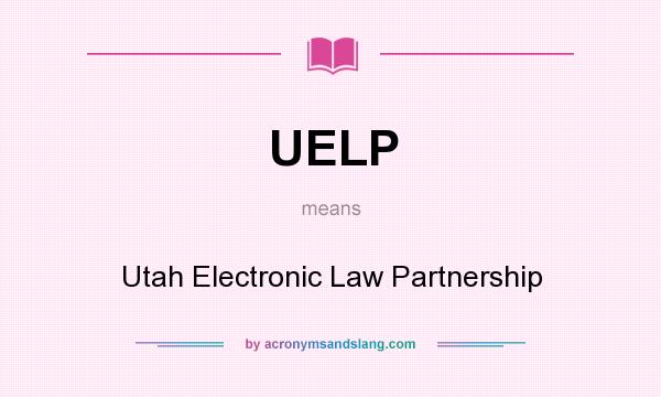What does UELP mean? It stands for Utah Electronic Law Partnership