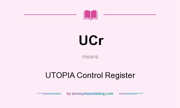 What does UCr mean? It stands for UTOPIA Control Register