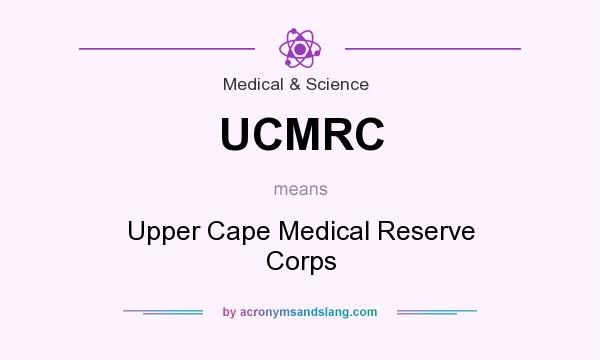 What does UCMRC mean? It stands for Upper Cape Medical Reserve Corps