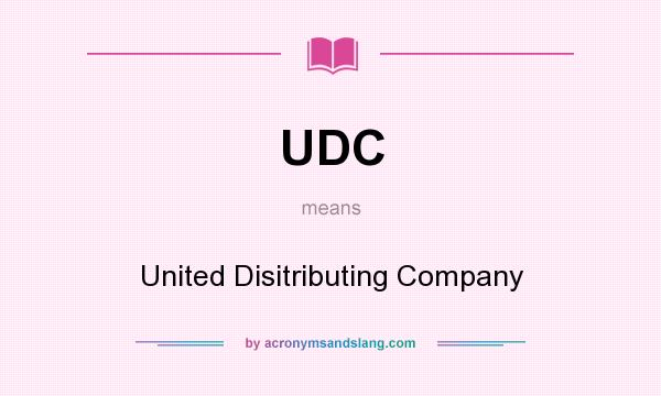 What does UDC mean? It stands for United Disitributing Company