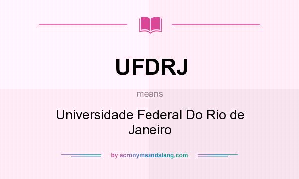 What does UFDRJ mean? It stands for Universidade Federal Do Rio de Janeiro