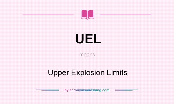 What does UEL mean? It stands for Upper Explosion Limits