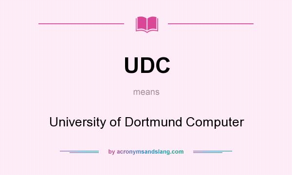 What does UDC mean? It stands for University of Dortmund Computer