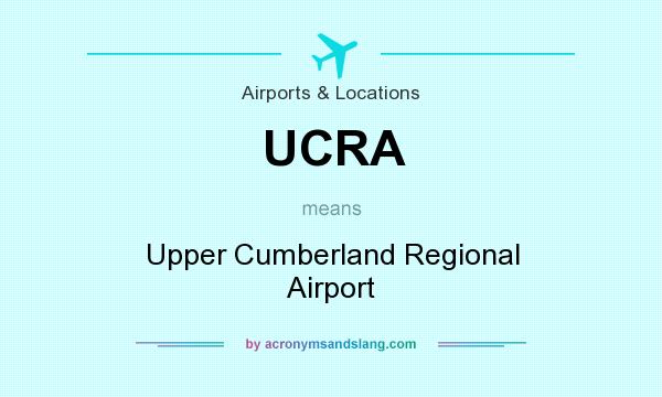 What does UCRA mean? It stands for Upper Cumberland Regional Airport
