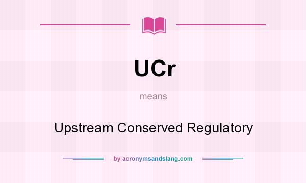 What does UCr mean? It stands for Upstream Conserved Regulatory