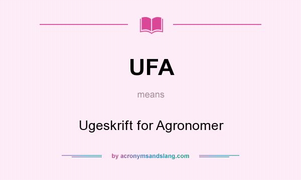 What does UFA mean? It stands for Ugeskrift for Agronomer