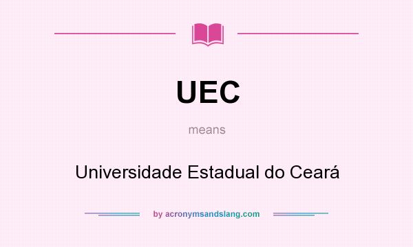 What does UEC mean? It stands for Universidade Estadual do Ceará
