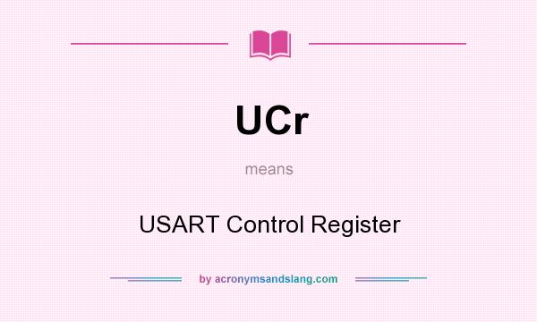 What does UCr mean? It stands for USART Control Register