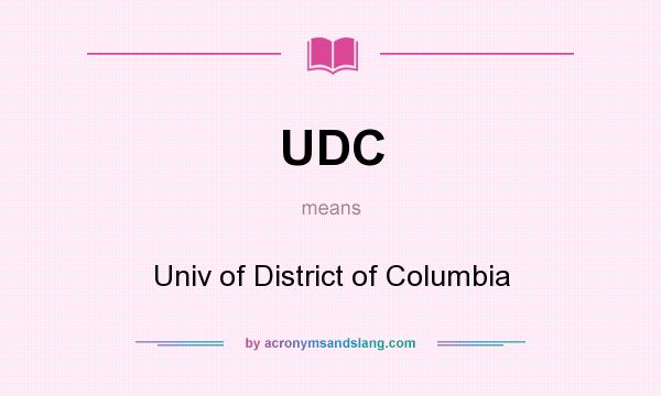 What does UDC mean? It stands for Univ of District of Columbia