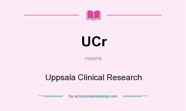 What does UCr mean? It stands for Uppsala Clinical Research