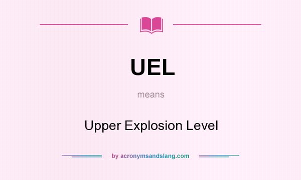 What does UEL mean? It stands for Upper Explosion Level