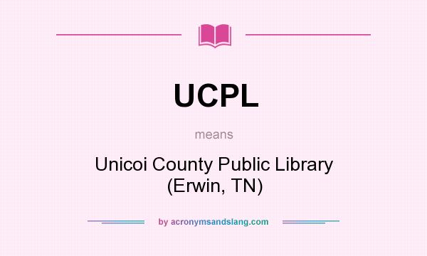 What does UCPL mean? It stands for Unicoi County Public Library (Erwin, TN)