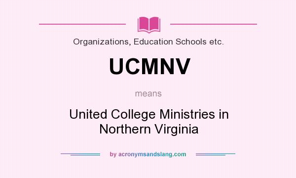 What does UCMNV mean? It stands for United College Ministries in Northern Virginia
