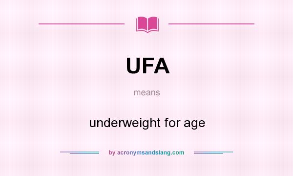 What does UFA mean? It stands for underweight for age